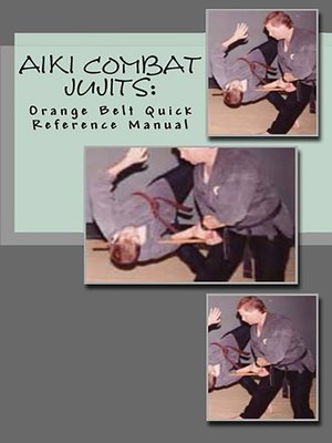 cover image of Aiki Combat Jujits Orange Belt Quick Reference Manual